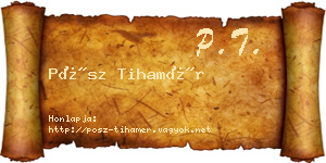 Pósz Tihamér névjegykártya